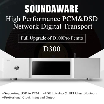 Soundaware D300 Professional PCM & DSD Network Digital Transport Полное обновление D100 Pro Femto