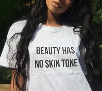 У красоты нет тона кожи, футболка с цитатами, футболка с модным слоганом Tumblr, футболка с изображением расового равенства, повседневные белые топы